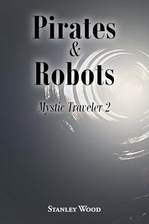 Pirates and Robots Stanley Wood 9798896750352