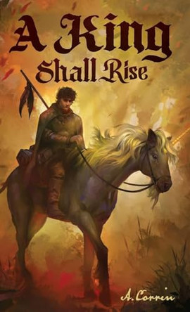 A King Shall Rise Alesa Corrin 9798218766290