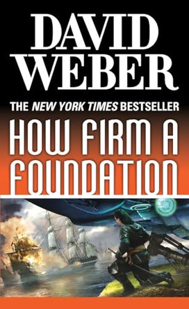 How Firm a Foundation: A Novel in the Safehold Series (#5) David Weber 9781250454478