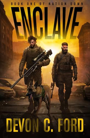 Enclave: A Post-Apocalyptic Survival Thriller Devon C Ford 9798265610430