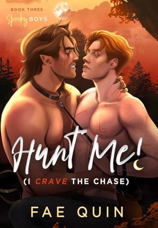 Hunt Me! (I Crave The Chase) Fae Quin 9798989258345