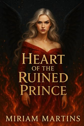 Heart of the Ruined Prince Miriam Martins 9798277648681
