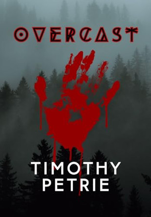 Overcast Timothy Petrie 9798992324808