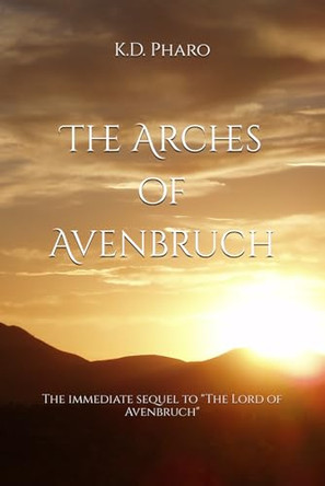 The Arches of Avenbruch K D Pharo 9798291183564