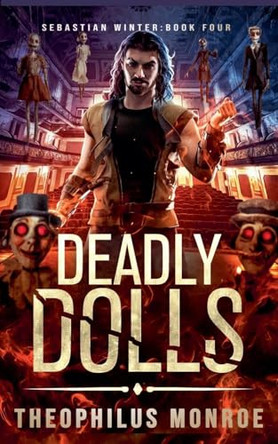 Deadly Dolls Theophilus Monroe 9798231192519