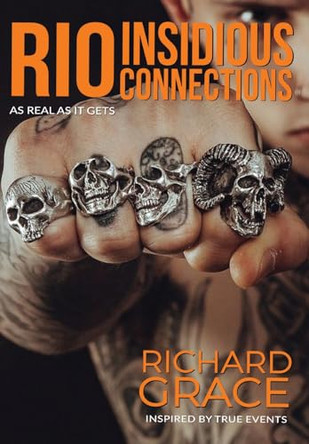 RIO Insidious Connections: As Real As It Gets Richard Grace 9798991768115