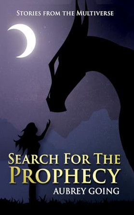 Search For The Prophecy Aubrey M Going 9798990786400