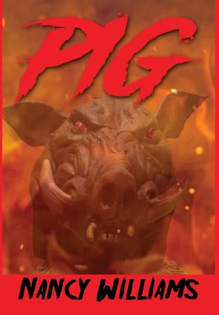 Pig: A Supernatural Thriller Nancy Williams 9798888194331