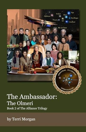 The Ambassador The Olmeri: Book 2 of The Alliance Trilogy Terri Morgan 9781620370131