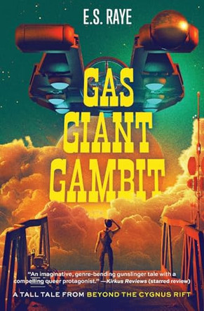 Gas Giant Gambit: A Tall Tale from Beyond the Cygnus Rift E S Raye 9781963029369