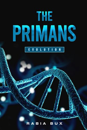 The Primans: Evolution Rabia Bux 9798863979304