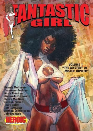 Fantastic Girl: Volume 1 - The Mystery of Mister Jupiter Dennis Mallonee 9798900200231