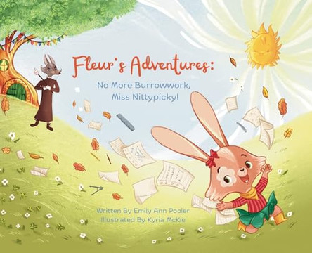 Fleur's Adventures: No More Burrowwork, Miss Nittypicky! Emily Ann Pooler 9798999647917