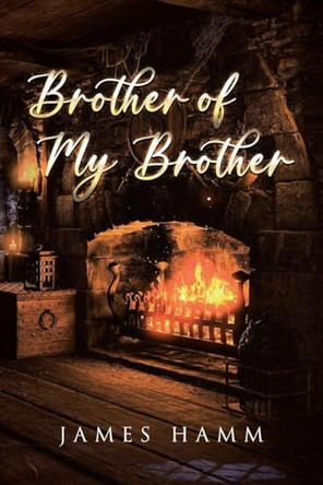 Brother of My Brother James Hamm 9798893155105