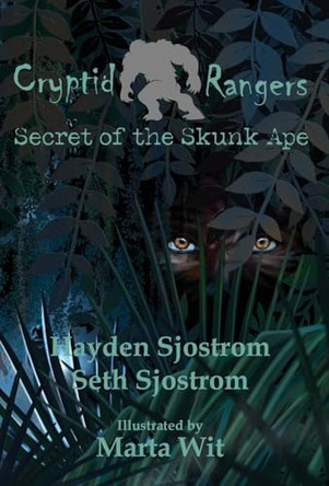 Cryptid Rangers Secret of the Skunk Ape Seth Sjostrom 9781960501202