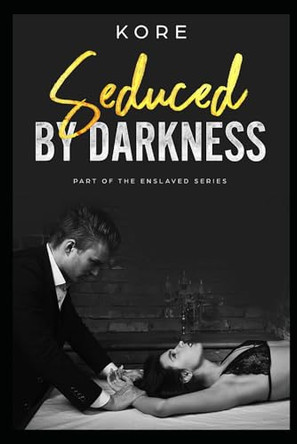 Seduced by Darkness: A Contract Marriage Dark Vampire Romance Kore Rigel 9798291469033