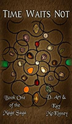 Time Waits Not by D Art McKinney
