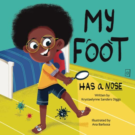My Foot Has a Nose Krystaelynne Sanders Diggs 9798986890975
