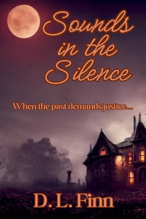 Sounds in the Silence D L Finn 9798231269990