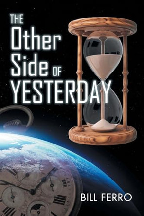 The Other Side of Yesterday Bill Ferro 9798896012269