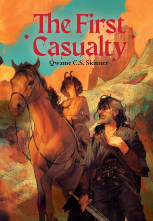 The First Casualty: Book One of The Sharp Places Qwame C S Skinner 9798218621629