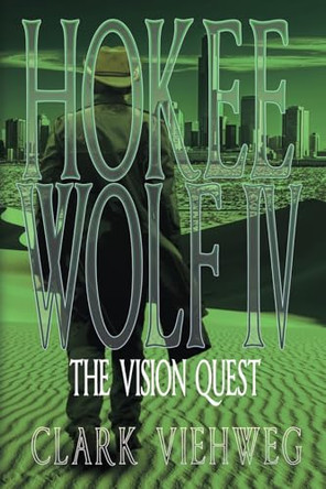 Hokee Wolf IV: The Vision Quest Clark Viehweg 9781685136031