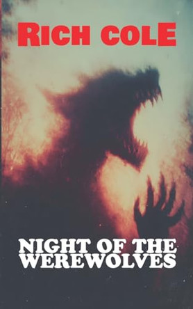 Night of the Werewolves Rich Cole 9798232685430