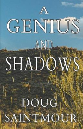 A Genius and Shadows Doug Saintmour 9781086170078