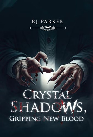 Crystal Shadows, Gripping New Blood Rj Parker 9781964804620