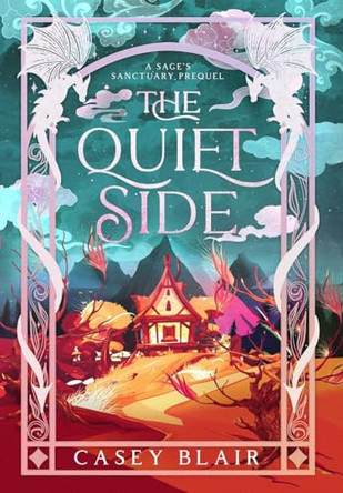 The Quiet Side: A Sage's Sanctuary Prequel Casey Blair 9798998829529