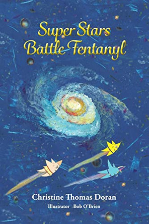 Super Stars Battle Fentanyl Christine Thomas Doran 9781950768844