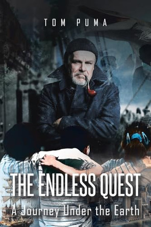 The Endless Quest: A Journey Under the Earth Tom Puma 9798894277318