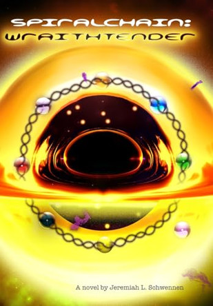Spiralchain: Wraithtender Jeremiah L Schwennen 9781326242862