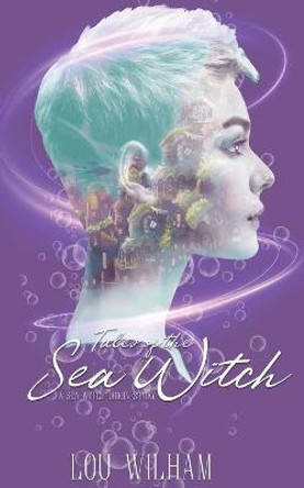 Tales of the Sea Witch Lou Wilham 9781087859811