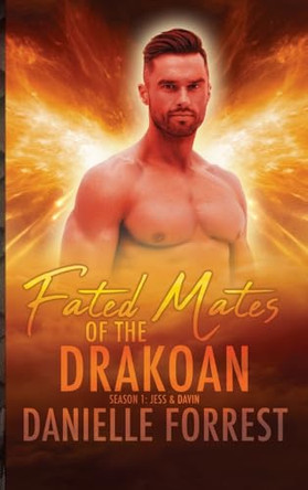 Fated Mates of the Drakoan Season 1: Jess & Davin Danielle Forrest 9781950795291