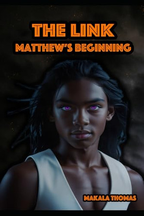 The Link: Matthew's Beginning Makala Thomas 9798273169326