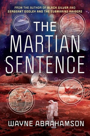 The Martian Sentence Wayne Abrahamson 9781964686462