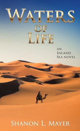 Waters of Life: an Inland Sea novel Shanon L Mayer 9781958076279
