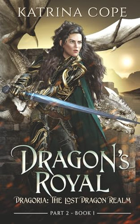 Dragon's Royal: Part 2 Katrina Cope 9781763847903
