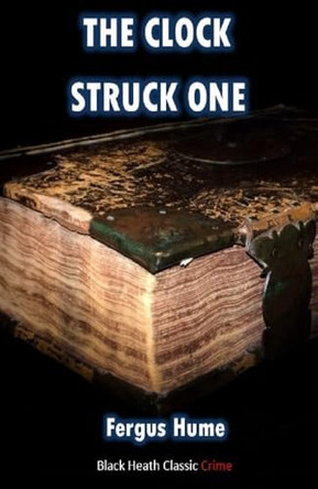 The Clock Struck One Fergus Hume 9781023467834