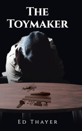 The Toymaker Ed Thayer 9798896178460