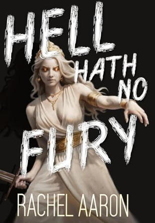 Hell Hath No Fury: Urban Fantasy Action with Witches and Demons Rachel Aaron 9781952367502