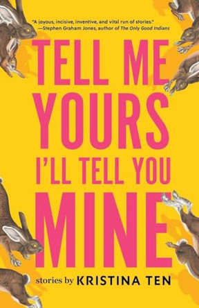 Tell Me Yours, I'll Tell You Mine Kristina Ten 9781945233302