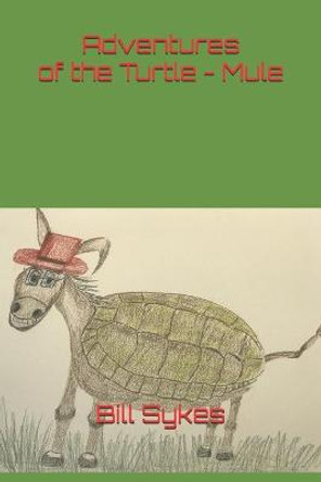 Adventures of the Turtle - Mule Patty Sykes 9781089744382