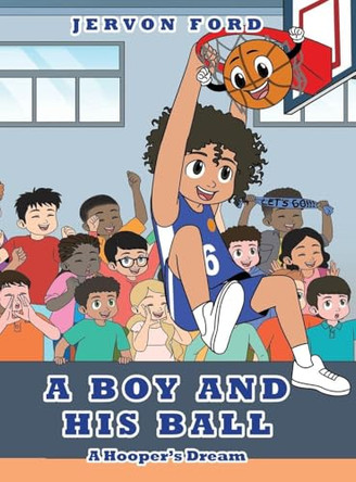 A Boy and His Ball: A Hooper's Dream Jervon Ford 9798891577527
