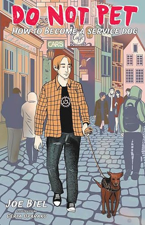 Do Not Pet: How to Become a Service Dog Joe Biel 9781648412059