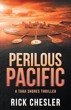 Perilous Pacific: A Tara Shores Thriller Rick Chesler 9798887980607