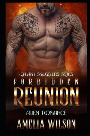 Forbidden Reunion: Alien Romance Amelia Wilson 9781091981041