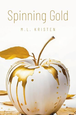 Spinning Gold M L Kristen 9798822973312