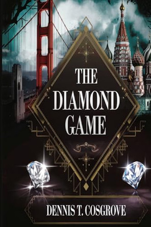 The Diamond Game Dennis T Cosgrove 9798998567636